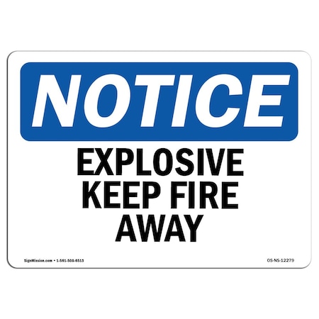 Signmission OSHA Notice Sign, 7" Height, 10" Width, Rigid Plastic, Explosives Keep Fire Away Sign, Landscape OS-NS-P-710-L-12279